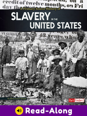 cover image of A Primary Source History of Slavery in the United States